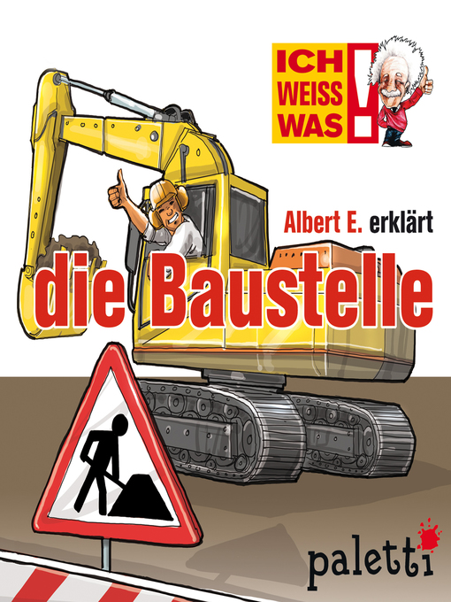 Title details for Ich weiß was--Albert E. erklärt die Baustelle by Rich Schwab - Available